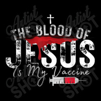 The Blood Of Jesus Is My Vaccine Christian Anti Vaccine T Shirt Adjustable Cap | Artistshot