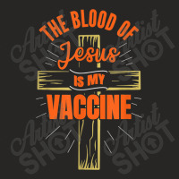 The Blood Of Jesus Is My Vaccine God Christian Faith Jesus. T Shirt Ladies Fitted T-shirt | Artistshot