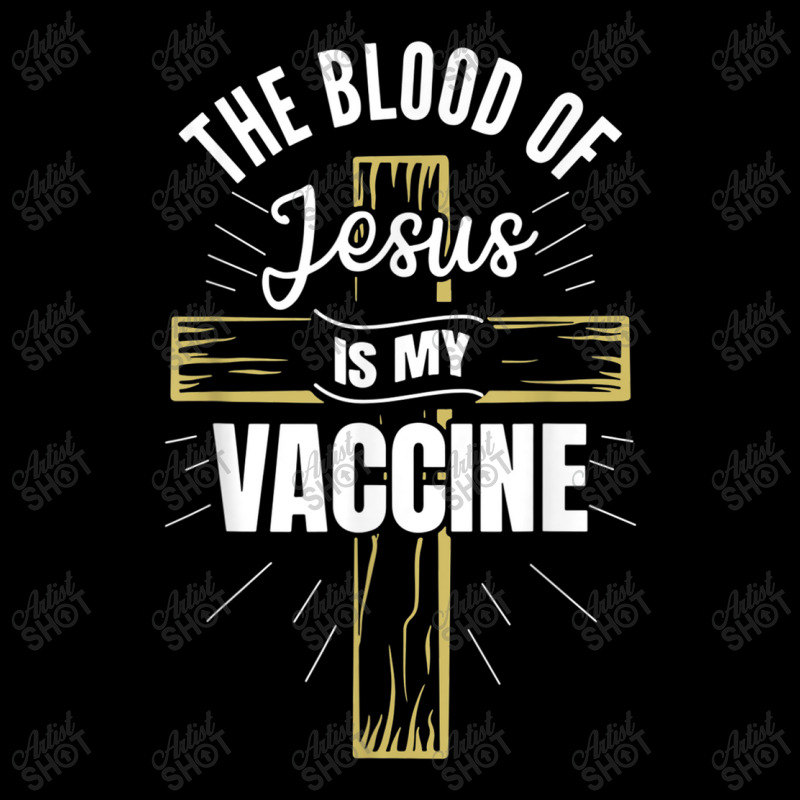 The Blood Of Jesus Is My Vaccine God Christian Faith Jesus. Tshirt Maternity Scoop Neck T-shirt by Great Tshirt | Artistshot