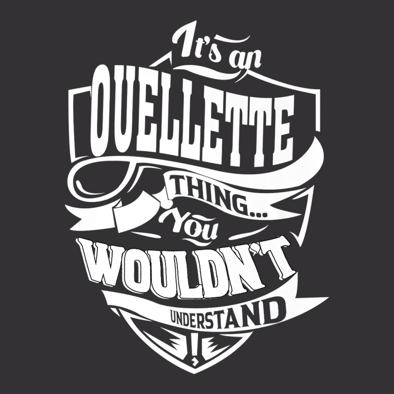 It's An Ouellette Thing Gifts Premium T Shirt Vintage Hoodie by ybarboof | Artistshot