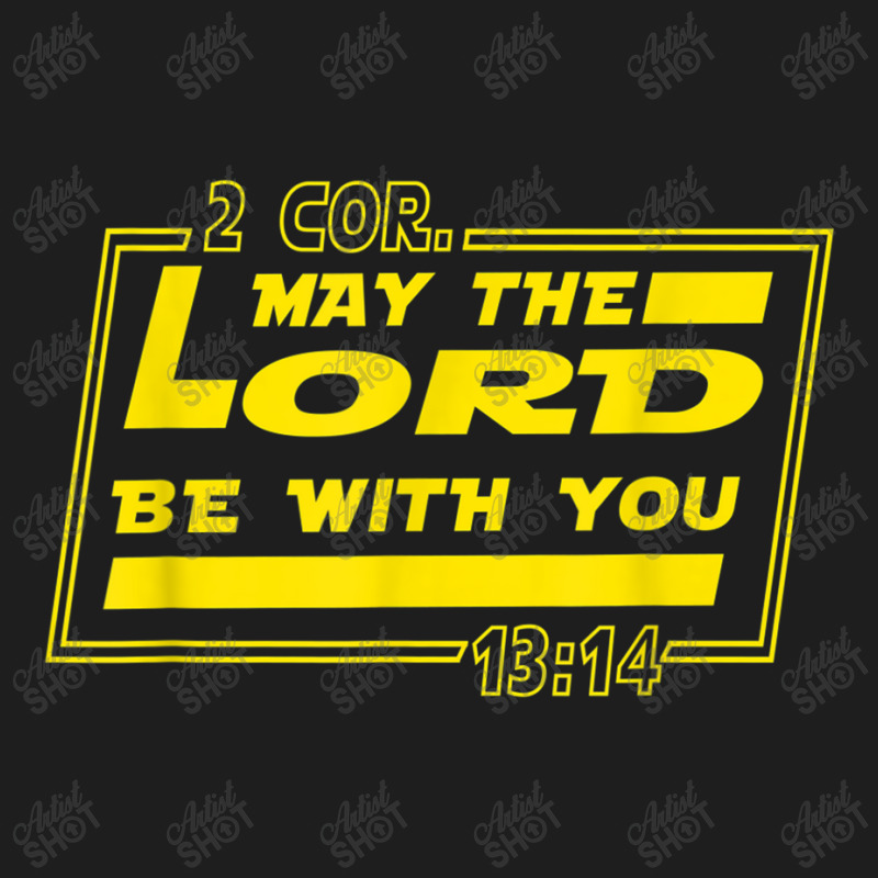 May Lord Be With You - Funny Christian Quotes Music Vintage Retro Classic T-shirt by Aria-Proctor | Artistshot