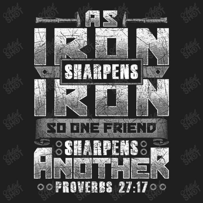 Mens Christian Dad Iron Sharpens Iron Scripture Verse Bible Quote Art  Classic T-shirt by Aria-Proctor | Artistshot