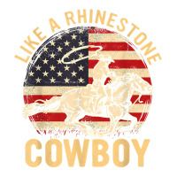 Vintage Western Life Rodeo Usa Flag Like A Rhinestone Cowboy T Shirt Unisex Hoodie | Artistshot