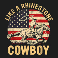 Vintage Western Life Rodeo Usa Flag Like A Rhinestone Cowboy T Shirt Classic T-shirt | Artistshot