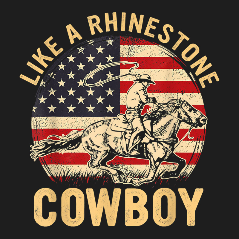 Vintage Western Life Rodeo Usa Flag Like A Rhinestone Cowboy T Shirt Classic T-shirt by efronpngoick3 | Artistshot