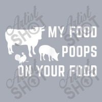 My Food Poops On Your Food Funny Men Tank Dress | Artistshot