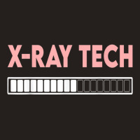 X Ray Tech Loading Funny X Ray Technician Radiologist Tech T Shirt Tank Top | Artistshot