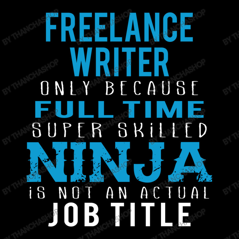 Freelance Writer Because Ninja Is Not A Job Title Toddler Sweatshirt by thanchashop | Artistshot