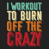 Weightlifters I Workout To Burn Off The Crazy Workout Tank Top Backpack | Artistshot