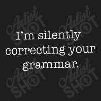 Silently Correcting Your Grammar Funny Classic T-shirt | Artistshot