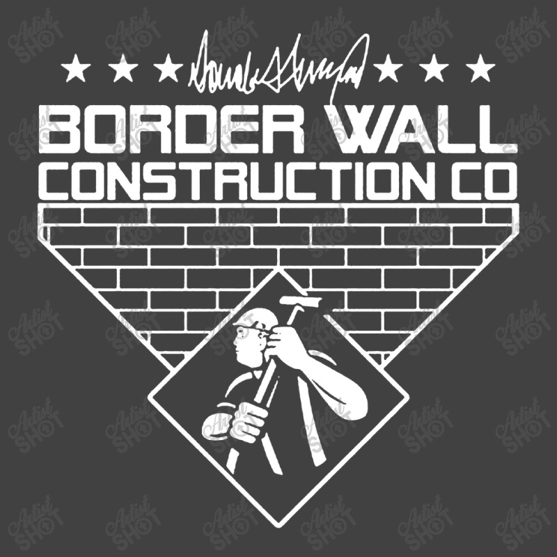 Border Wall Construction Company Vintage T-shirt | Artistshot