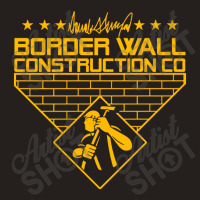 Border Wall Construction Company Tank Top | Artistshot