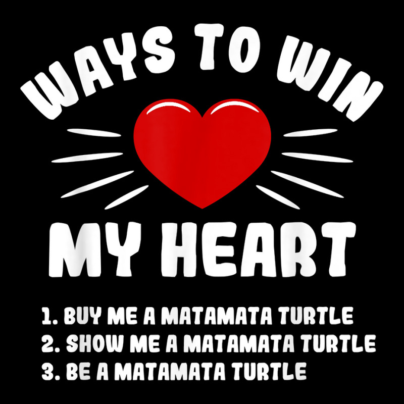 Ways To Win My Heart Matamata Turtle Funny Animal Meme Humor T Shirt Pocket T-shirt | Artistshot