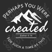 Perhaps You Were Created For Such A Time As This Esther 4 14 Gifts Wom Exclusive T-shirt | Artistshot