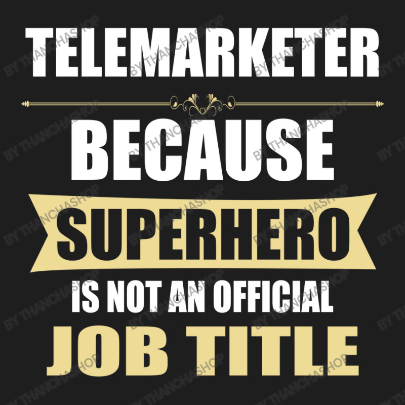 Gift For Superhero Telemarketer Classic T-shirt by thanchashop | Artistshot