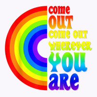 Gay Pride Come Out Wherever You Are Rainbow Flag Lgbt Lgbtq T Shirt Tank Top | Artistshot