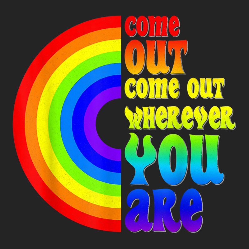 Gay Pride Come Out Wherever You Are Rainbow Flag Lgbt Lgbtq T Shirt 3/4 Sleeve Shirt | Artistshot