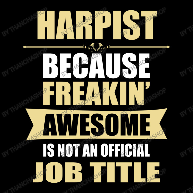 Harpist Because Freakin' Awesome Isn't A Job Title Baby Tee | Artistshot