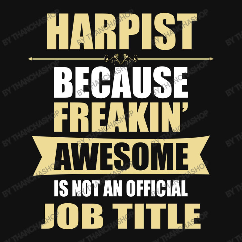 Harpist Because Freakin' Awesome Isn't A Job Title Baby Bibs | Artistshot