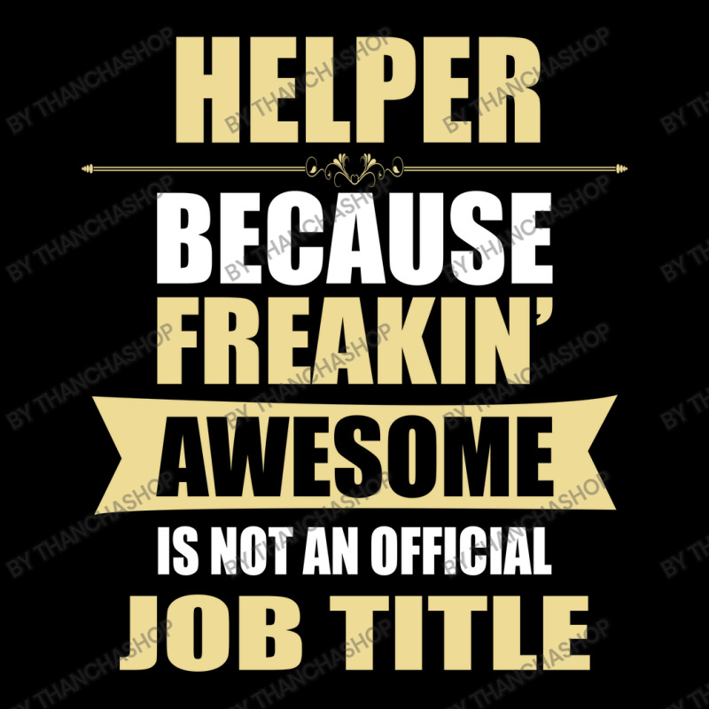 Helper Because Freakin' Awesome Isn't A Job Title Women's V-neck T-shirt | Artistshot