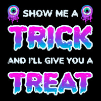 Show Me A Trick T Shirtfunny Adult Humor Halloween Costume Party Show Pocket T-shirt | Artistshot