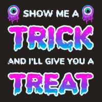 Show Me A Trick T Shirtfunny Adult Humor Halloween Costume Party Show Tank Top | Artistshot