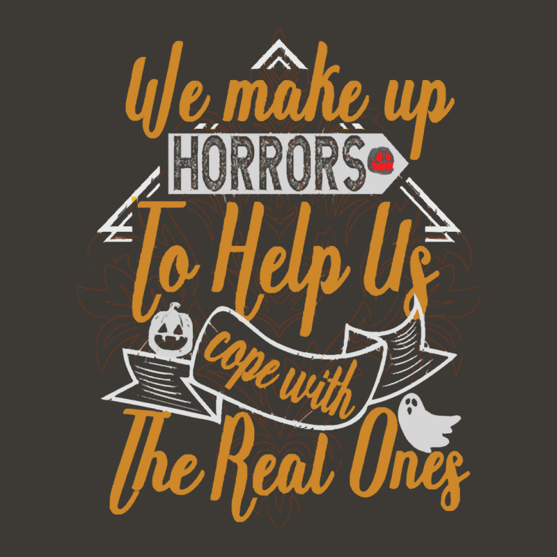 Halloween Funny Costume T  Shirt We Make Up Horrors To Help Us Cope Wi Bucket Hat | Artistshot