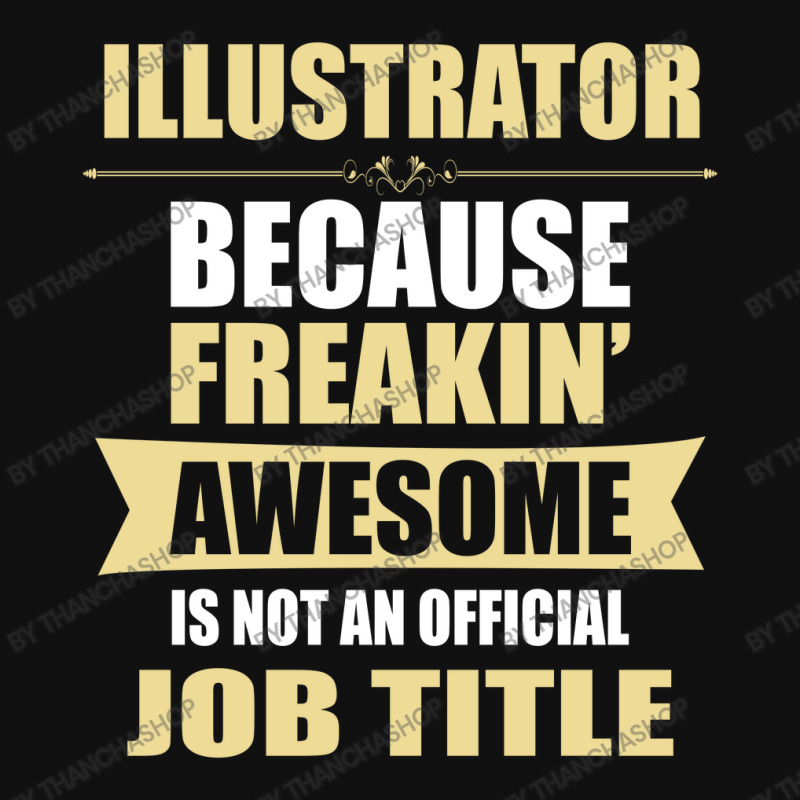 Illustrator Because Freakin' Awesome Isn't A Job Title Face Mask Rectangle | Artistshot