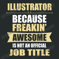 Illustrator Because Freakin' Awesome Isn't A Job Title Women's Triblend Scoop T-shirt | Artistshot
