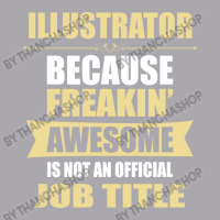 Illustrator Because Freakin' Awesome Isn't A Job Title Youth 3/4 Sleeve | Artistshot