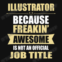 Illustrator Because Freakin' Awesome Isn't A Job Title Baby Bibs | Artistshot