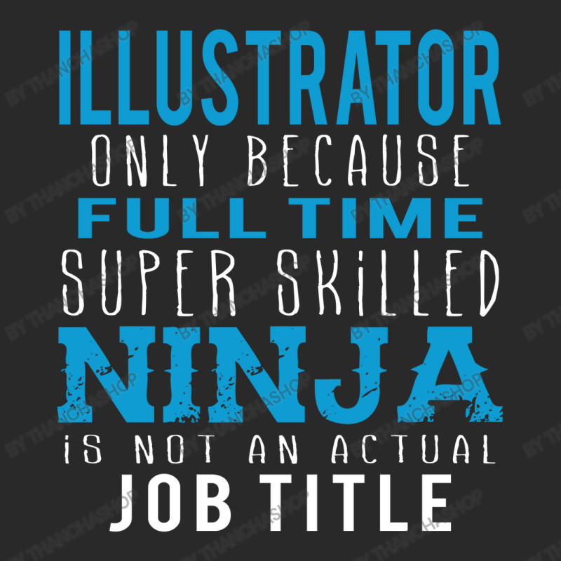 Illustrator Because Ninja Is Not A Job Title Toddler T-shirt | Artistshot
