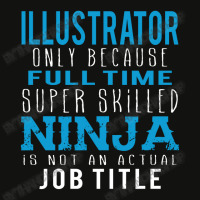 Illustrator Because Ninja Is Not A Job Title Scorecard Crop Tee | Artistshot