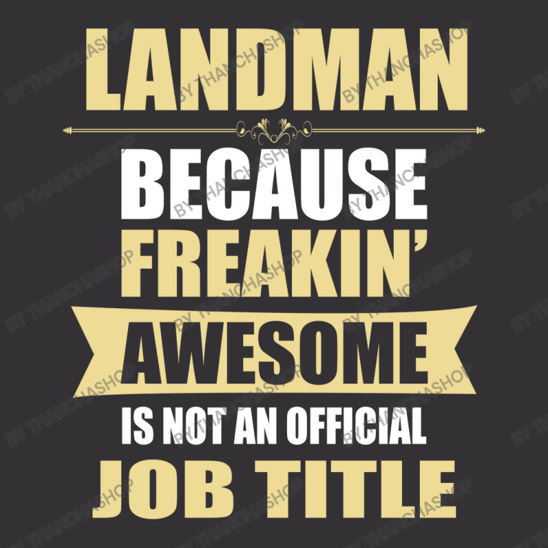 Landman Because Freakin' Awesome Isn't A Job Title Vintage Short by thanchashop | Artistshot