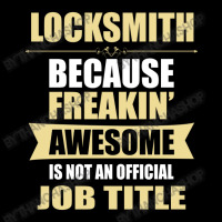 Locksmith Because Freakin' Awesome Isn't A Job Title Pocket T-shirt | Artistshot