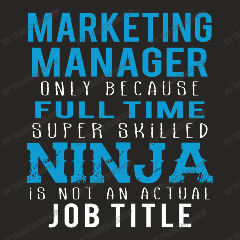 Marketing Manager Because Ninja Is Not A Job Title Ladies Fitted T-Shirt by thanchashop | Artistshot