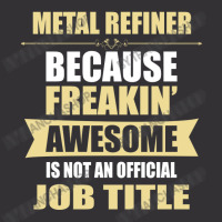 Metal Refiner Because Freakin' Awesome Isn't A Job Title Vintage Hoodie And Short Set | Artistshot