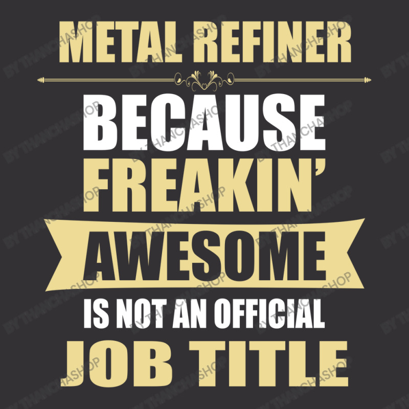 Metal Refiner Because Freakin' Awesome Isn't A Job Title Vintage Hoodie And Short Set | Artistshot