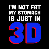 I'm Not Fat My Stomach Is Just In 3d1 01 Skinny Tumbler | Artistshot