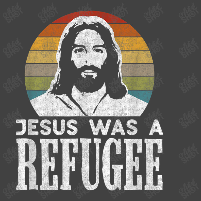 Pro Immigration Christian Liberal Jesus Was A Refugee For Men Women Vintage T-Shirt by Aria-Proctor | Artistshot