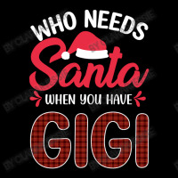 Who Needs Santa When You Have Gigi Unisex Jogger | Artistshot