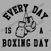 Every Day Is A Boxing Day Fighting T-shirt Boxer Fighter T-shirt | Artistshot