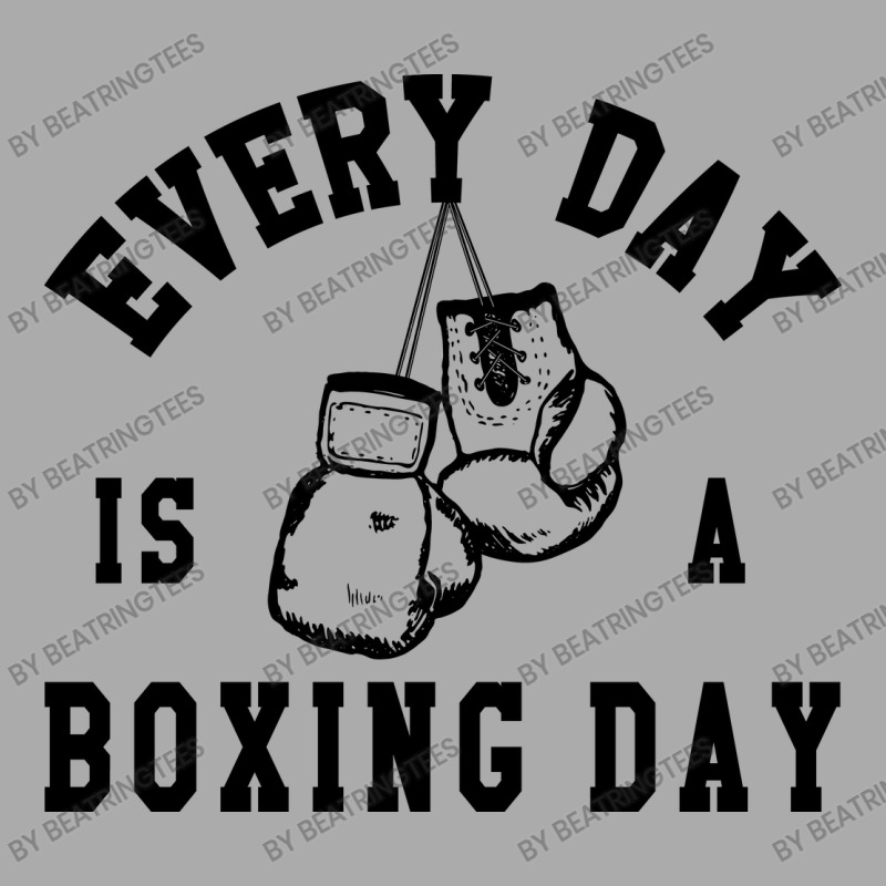 Every Day Is A Boxing Day Fighting T-shirt Boxer Fighter T-Shirt by beatringtees | Artistshot