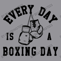 Every Day Is A Boxing Day Fighting T-shirt Boxer Fighter 3/4 Sleeve Shirt | Artistshot