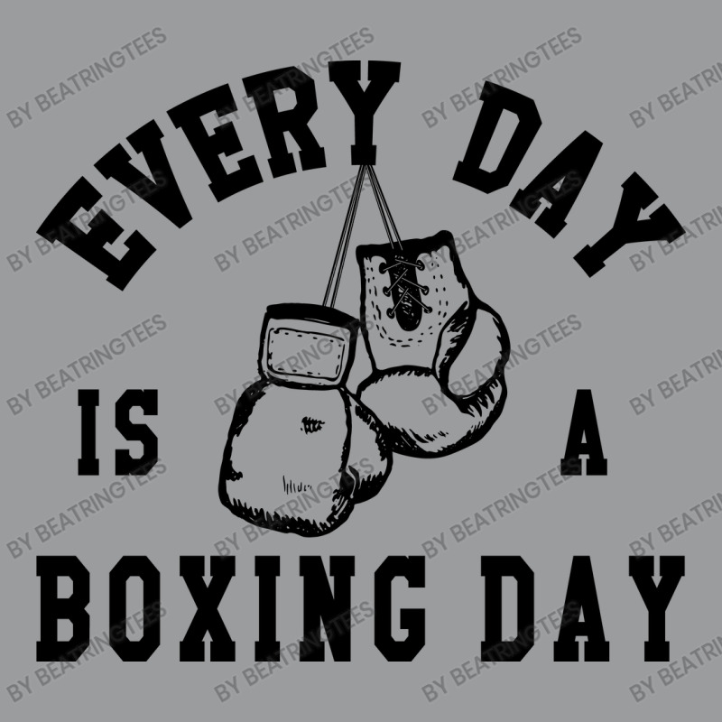 Every Day Is A Boxing Day Fighting T-shirt Boxer Fighter Classic T-shirt by beatringtees | Artistshot