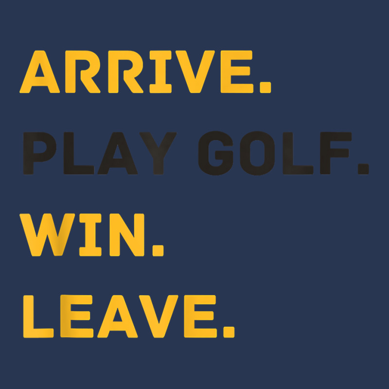 Arrive. Play Golf. Win. Leave   Fun Golf Player T Shirt Ladies Denim Jacket by efronpngoick3 | Artistshot