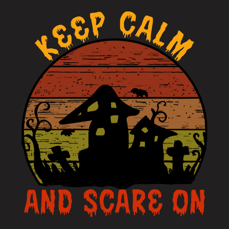 Halloween T  Shirt Funny Halloween Keep Calm And Scare On T  Shirt T-shirt | Artistshot