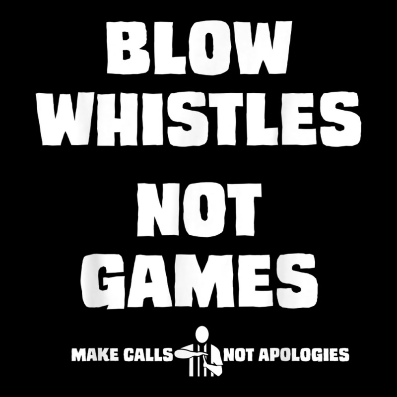 Blow Whistles Not Games Tshirt Toddler Sweatshirt by AdvaitaLanderos | Artistshot