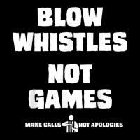 Blow Whistles Not Games Tshirt Long Sleeve Baby Bodysuit | Artistshot