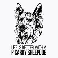 Life Is Better Picardy Sheepdog Dog Saying Dog T Shirt T-shirt | Artistshot